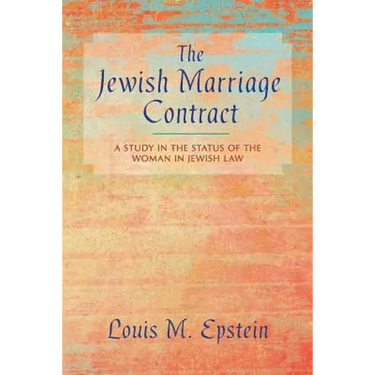 The Jewish Marriage Contract: A Study in the Status of the Woman in Jewish Law
