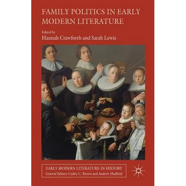 Family Politics in Early Modern Literature