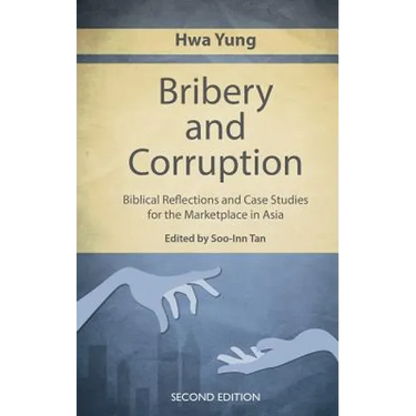 Bribery and Corruption: Biblical Reflections and Case Studies from the Marketplace in Asia