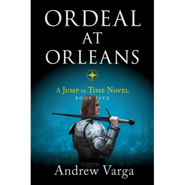 Ordeal at Orleans: A Jump in Time Novel, Book Five