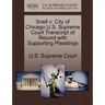 Snell V. City of Chicago U.S. Supreme Court Transcript of Record with Supporting Pleadings
