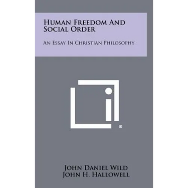 Human Freedom And Social Order: An Essay In Christian Philosophy