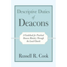 Descriptive Duties of Deacons: A Guidebook for Practical Deacon Ministry Through the Local Church