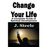 Change Your Life: A Complete Guide of Spiritual Development