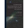 Elementary Illustrations of the Celestial Mechanics of Laplace: Part the First, Comprehending the First Book
