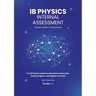 IB Physics Internal Assessment For the International Baccalaureate Diploma: Specification: May 2025 Onwards