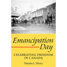 Emancipation Day: Celebrating Freedom in Canada