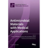 Antimicrobial Materials with Medical Applications