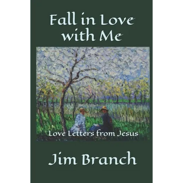 Fall in Love with Me: Love Letters from Jesus