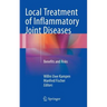 Local Treatment of Inflammatory Joint Diseases: Benefits and Risks