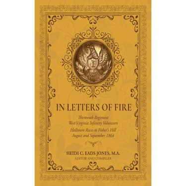 In Letters of Fire: Thirteenth Regiment West Virginia Infantry Volunteers: Halltown Races to Fisher's Hill, August and September 1864