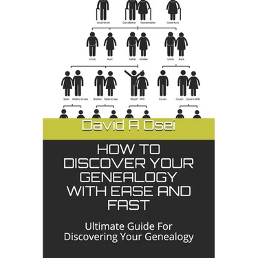 How to Discover Your Genealogy with Ease and Fast: Ultimate Guide For Discovering Your Genealogy