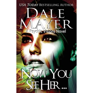 Now You See Her...: A Psychic Visions Novel