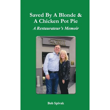 Saved by a Blonde & a Chicken Pot Pie: A Restaurateur's Memoir