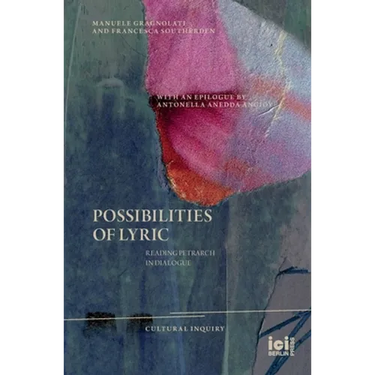 Possibilities of Lyric: Reading Petrarch in Dialogue
