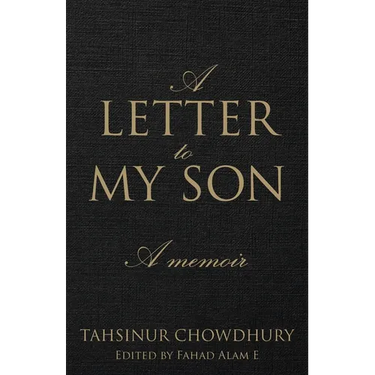 A Letter To My Son: A Memoir