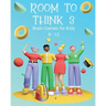 Room to Think 3: Brain Games for Kids 9 - 12: Brain Games for Kids: Brain Games for Kids