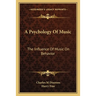A Psychology Of Music: The Influence Of Music On Behavior