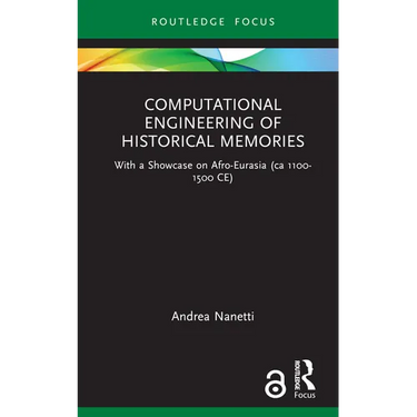 Computational Engineering of Historical Memories: With a Showcase on Afro-Eurasia (CA 1100-1500 Ce)
