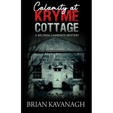 Calamity at Kryme Cottage (a Belinda Lawrence Mystery)