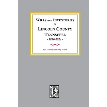Wills and Inventories of Lincoln County, Tennessee, 1810-1921