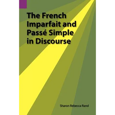 The French Imparfait and Passe Simple in Discourse