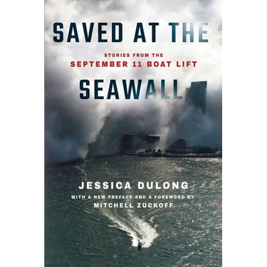 Saved at the Seawall: Stories from the September 11 Boat Lift