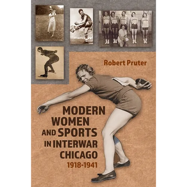 Modern Women and Sports in Interwar Chicago: 1918-1941