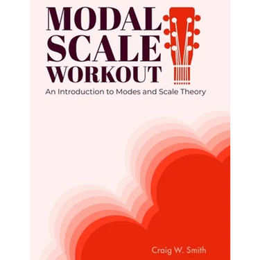 Modal Scale Workout: An Introduction to Modes and Modal Scale Theory for Guitarists
