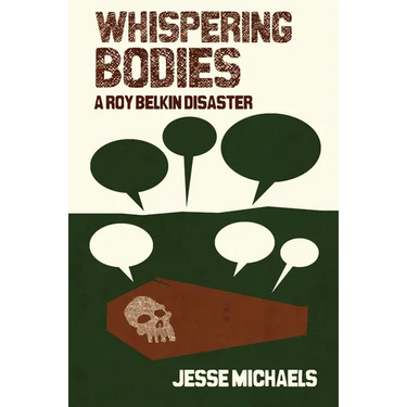 Whispering Bodies: A Roy Belkin Disaster