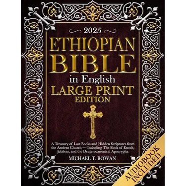 Ethiopian Bible in English Large Print Edition: A Treasury of Lost Books and Hidden Scriptures from the Ancient Church - Including The Book of Enoch,