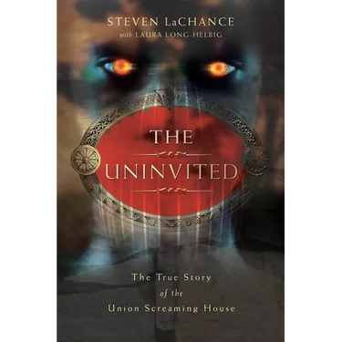 The Uninvited: The True Story of the Union Screaming House