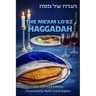 The Me'am Lo'ez Haggadah: A Classic Commentary for the Passover Seder