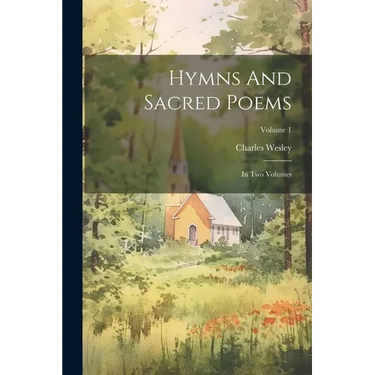 Hymns And Sacred Poems: In Two Volumes; Volume 1