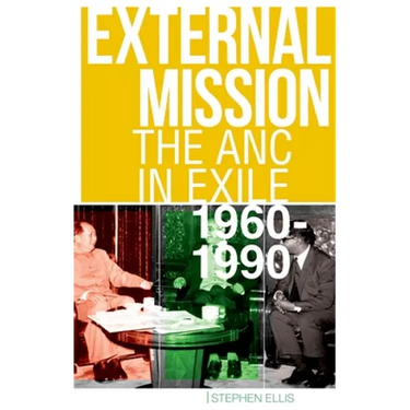 External Mission: The ANC in Exile, 1960-1990