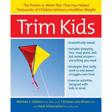 Trim Kids(tm): The Proven 12-Week Plan That Has Helped Thousands of Children Achieve a Healthier Weight