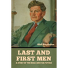 Last and First Men: A Story of the near and far future