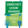 Connecticut Literary Anthology 2023: Celebrating Authors from the Nutmeg State
