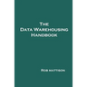 The Data Warehousing Handbook