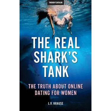 The Real Shark's Tank: The Truth About Online Dating for Women