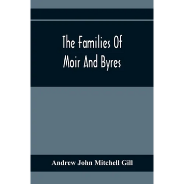 The Families Of Moir And Byres