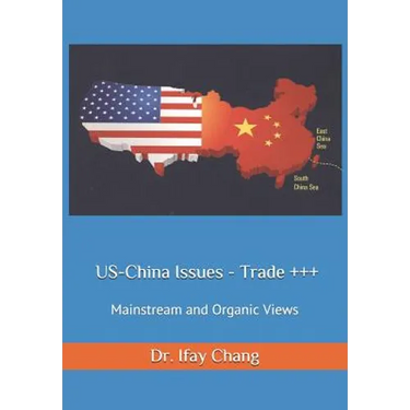 US-China Issues - Trade +++: Mainstream and Organic Views