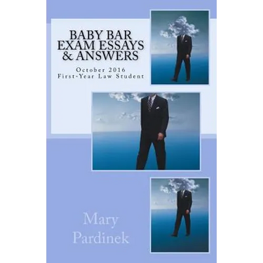 Baby Bar Exam Essays & Answers: October 2016 First-Year Law Student