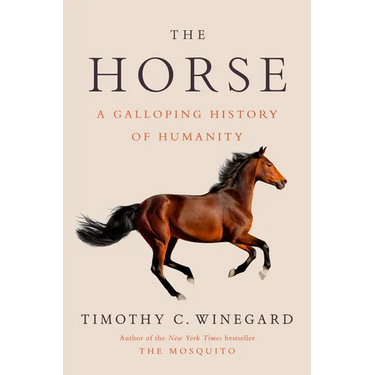 The Horse: A Galloping History of Humanity