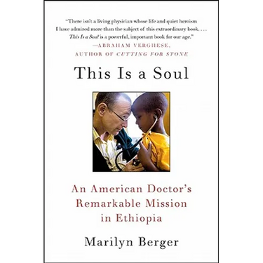 This Is a Soul: An American Doctor's Remarkable Mission in Ethiopia