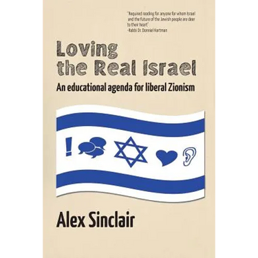 Loving the Real Israel: An Educational Agenda for Liberal Zionism