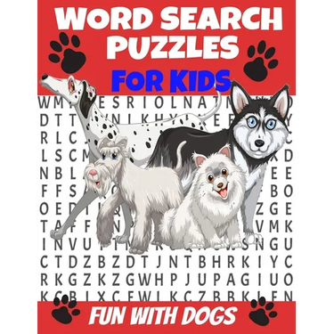 Word Search Puzzles for Kids Fun with Dogs: Word Find Puzzles All about Dogs - Breeds and Personalities of Our Best Friends - Humorous Fun and Challen