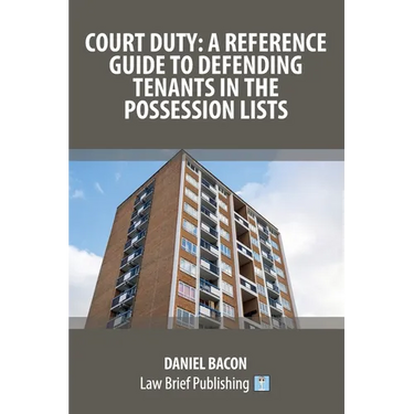 Court Duty: A Reference Guide to Defending Tenants in the Possession Lists