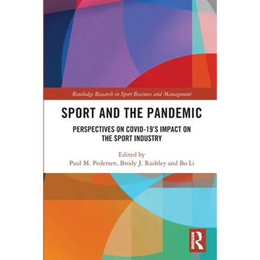 Sport and the Pandemic: Perspectives on Covid-19's Impact on the Sport Industry