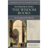 Interpreting the Wisdom Books: An Exegetical Handbook